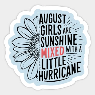 August Girls Are Sunshine Mixed With A Little Hurricane Sticker